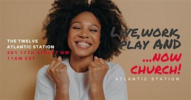 atlantic-station-just-got-better-because-now-church-is-part-of-the-mix-event image