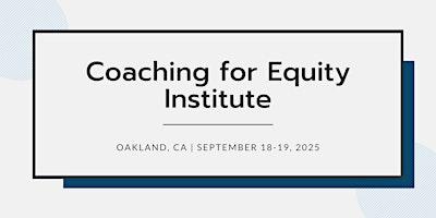 coaching-for-equity-institute-september-18-19-2025-ca-event image